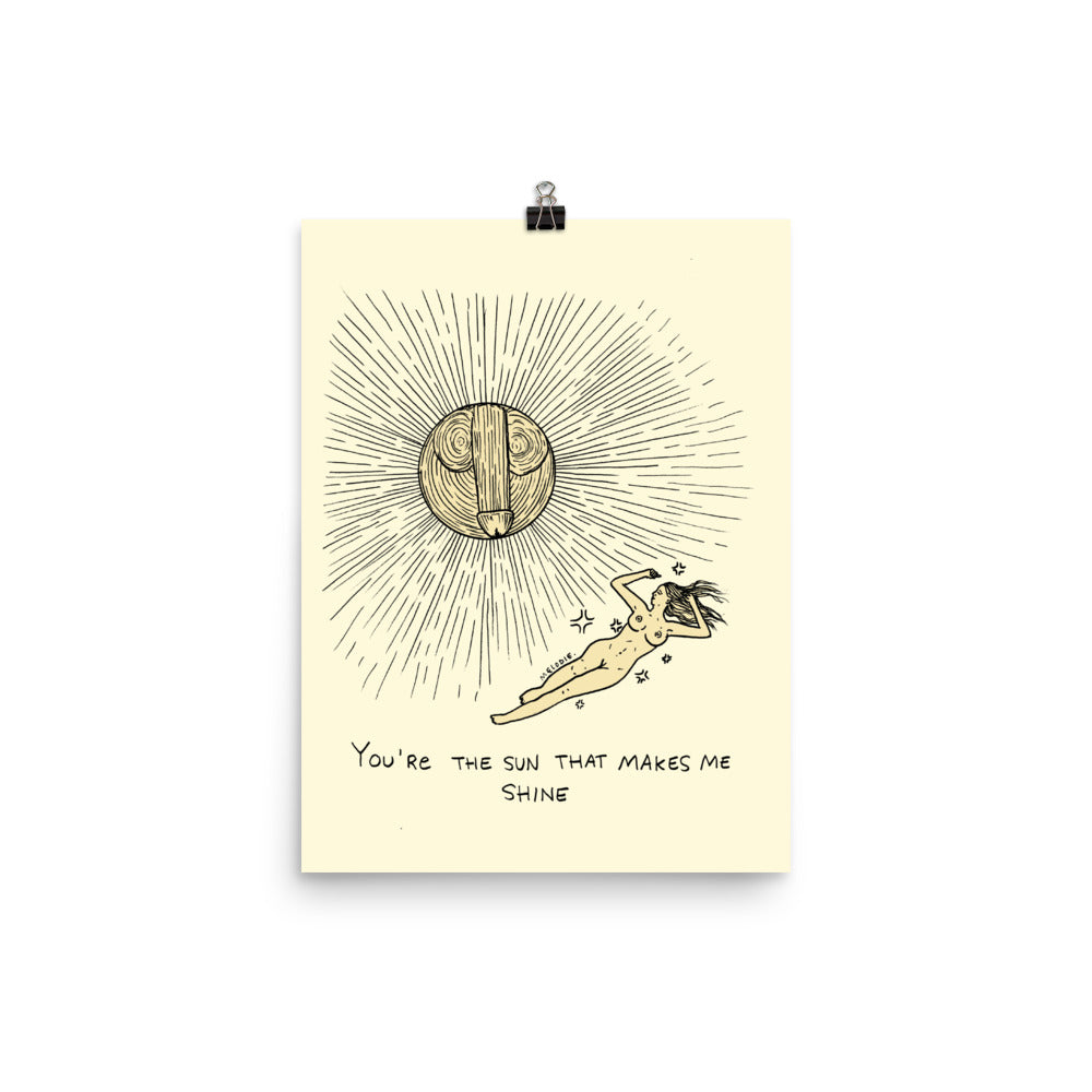 " The Sun That Makes Me Shine " Print / Poster