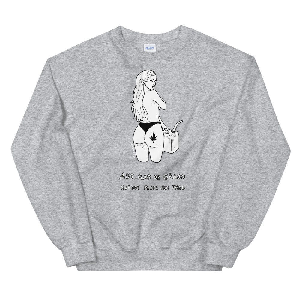 " Ass, Gas or Grass " Unisex Sweatshirt