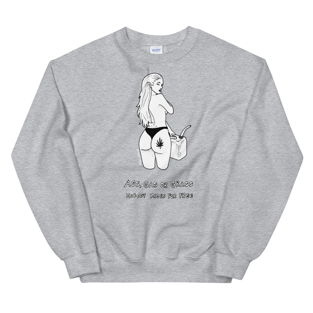 " Ass, Gas or Grass "  Unisex Sweatshirt