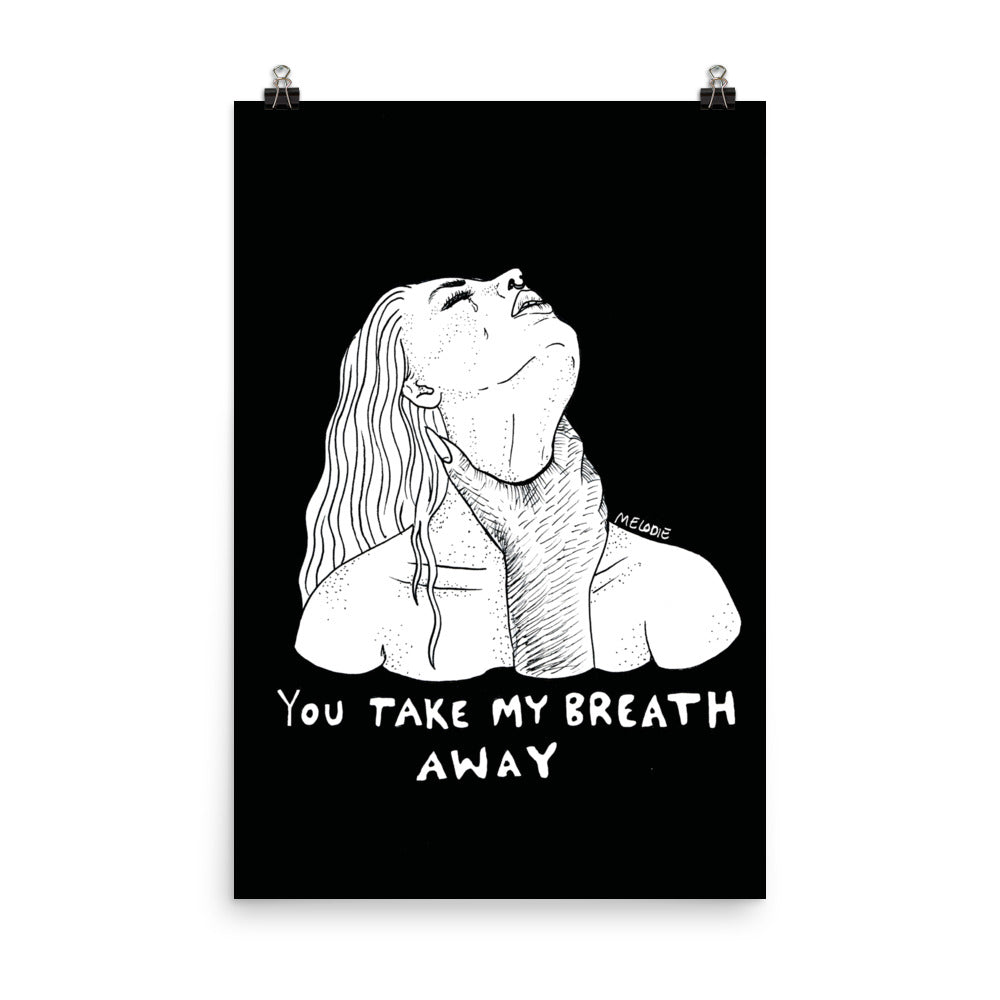 " You Take My Breath Away " Print/Poster