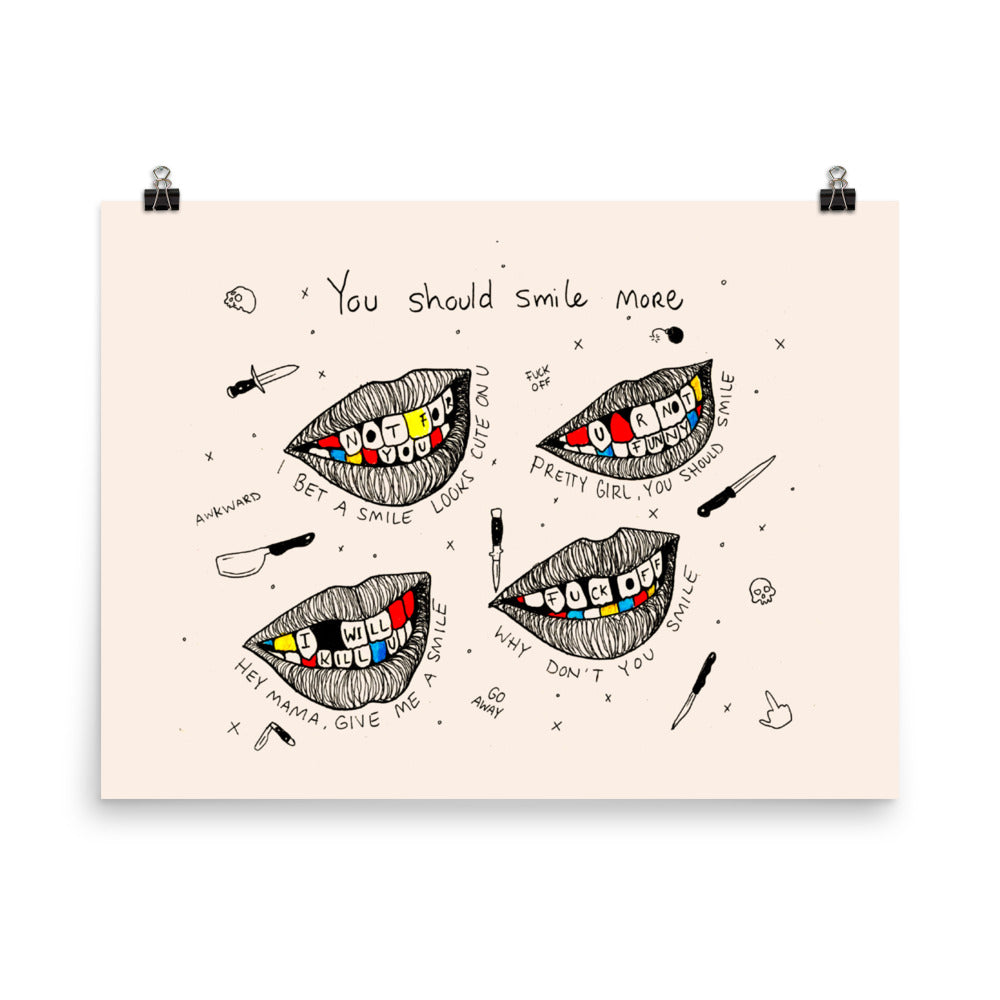 " You Should Smile More " Print / Poster