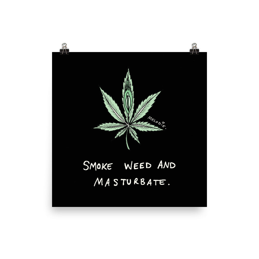 " Smoke Weed And Masturbate " Black Print / Poster