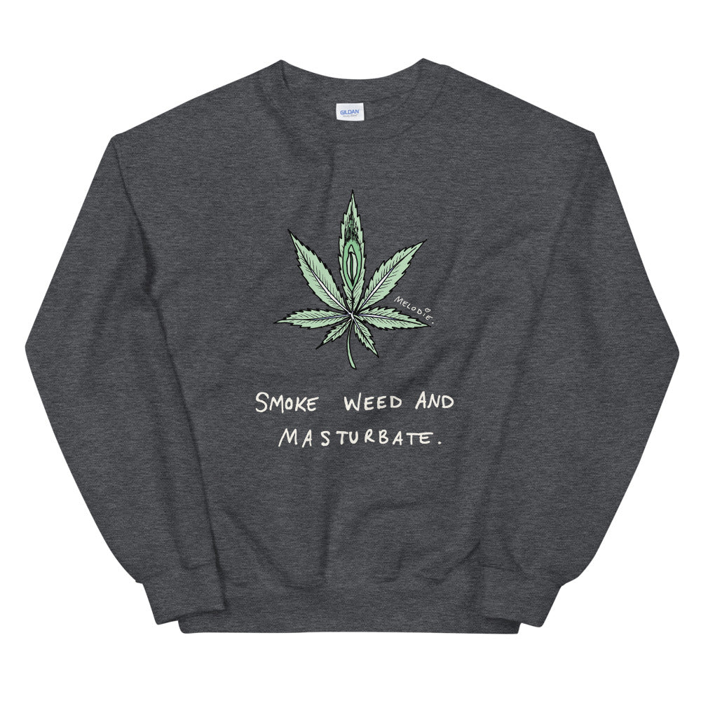 " Smoke Weed And Masturbate " Unisex Sweatshirt