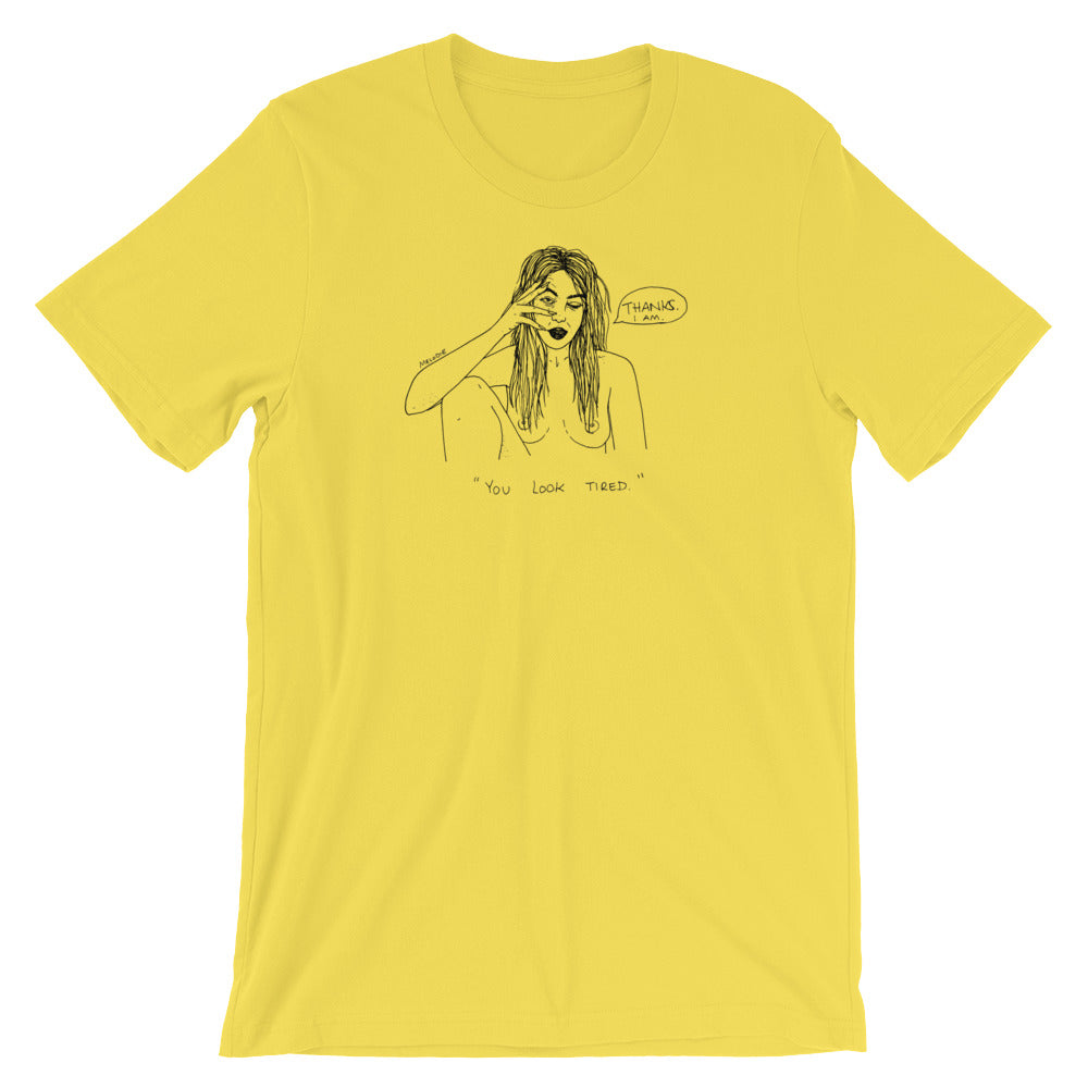" You Look Tired " Short-Sleeve Unisex T-Shirt