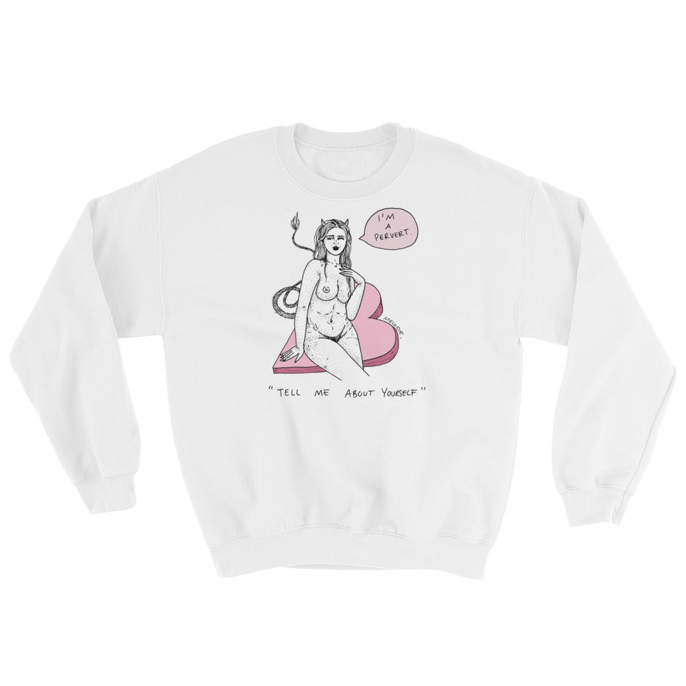 " I'm a Pervert " Sweatshirt