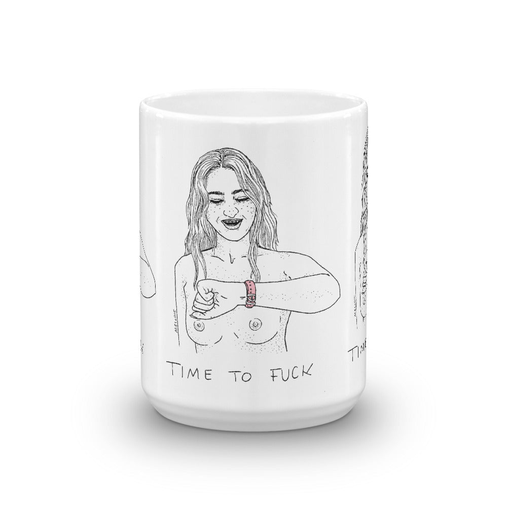 " Time To Fuck " Mug