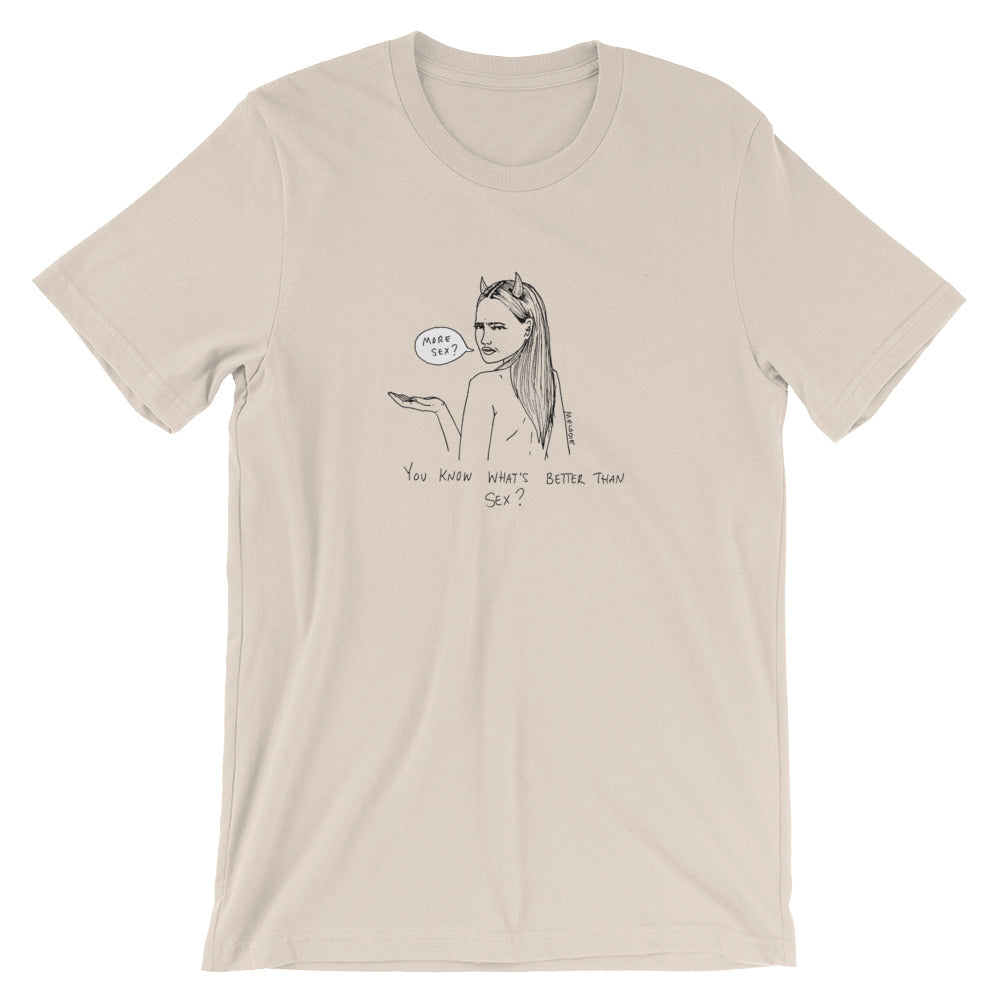 " You what's better than sex ? " Short-Sleeve Unisex T-Shirt