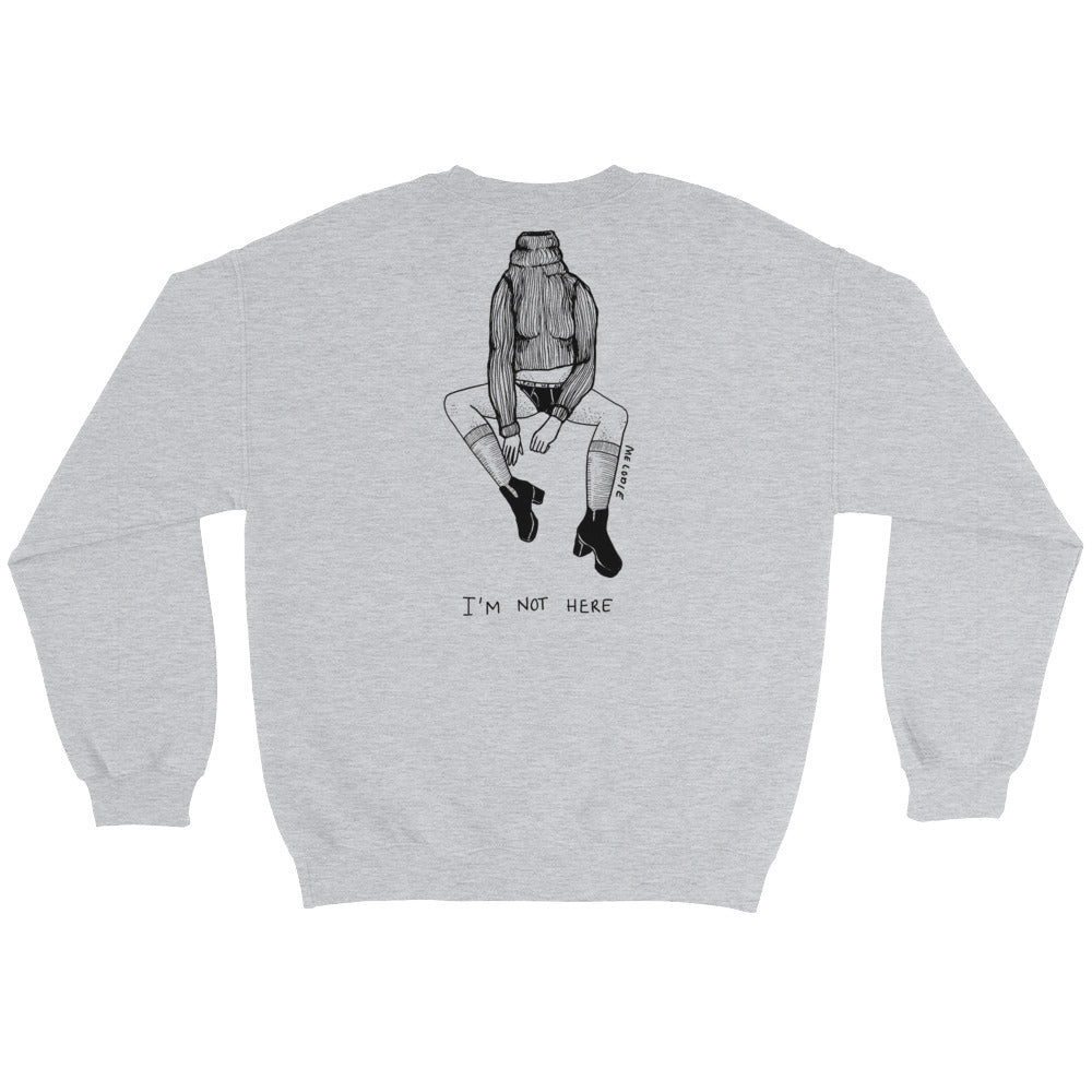 " Not My Fucking Problem " X " I'm Not Here " Unisex Sweatshirt