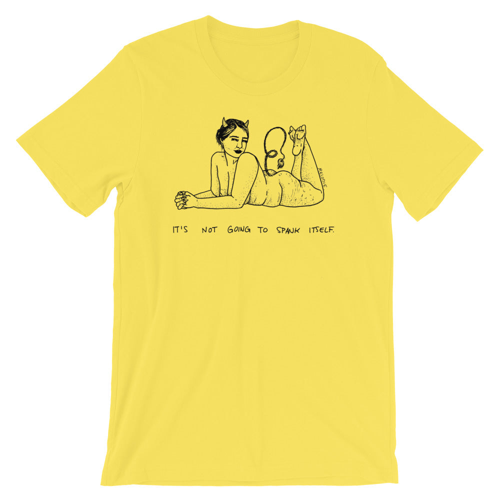 " It's Not Going To Spank Itself " Short-Sleeve Unisex T-Shirt