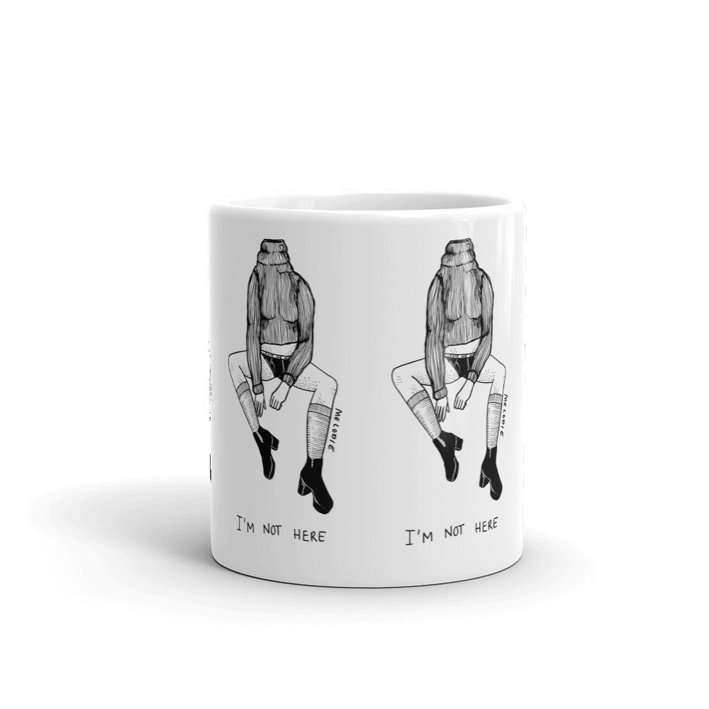 " I'm Not Here " Mug