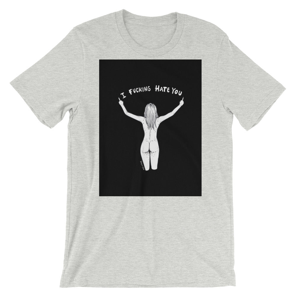 " I Fucking Hate You " Front Print Short-Sleeve Unisex T-Shirt