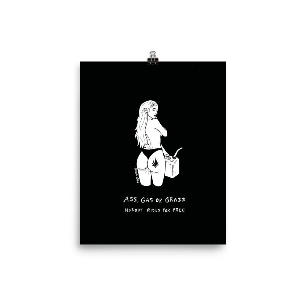 " Ass, Gas or Grass " Print / Poster