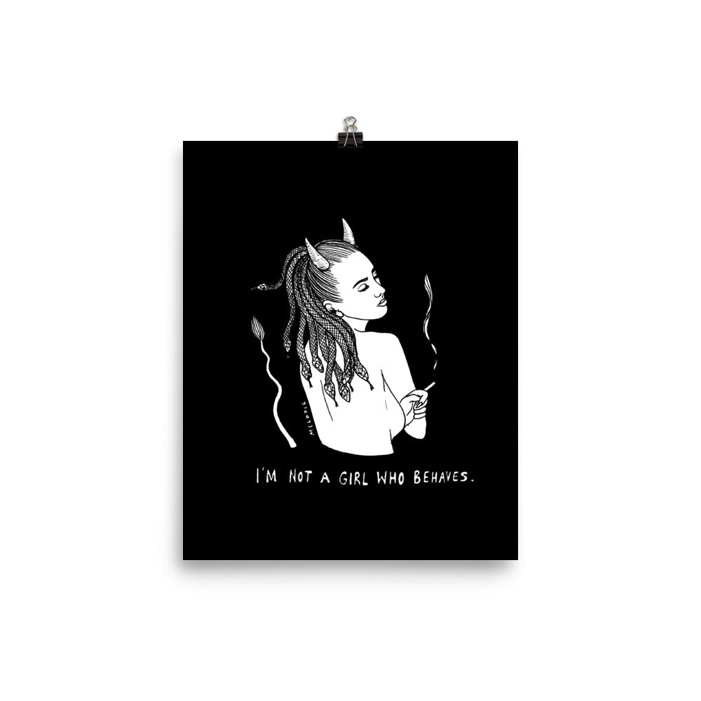" I'm Not A girl Who Behaves " Print/Poster