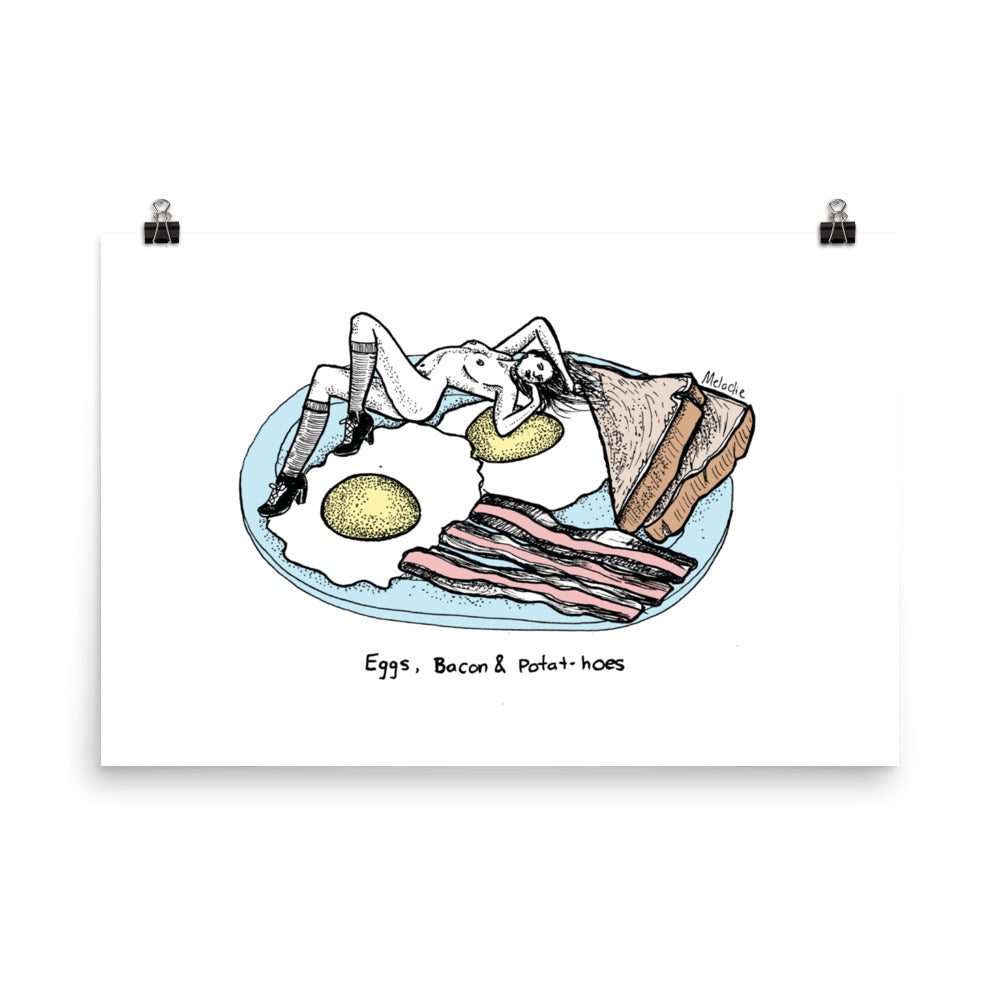 " Eggs , Bacon & Potat-Hoes " Poster