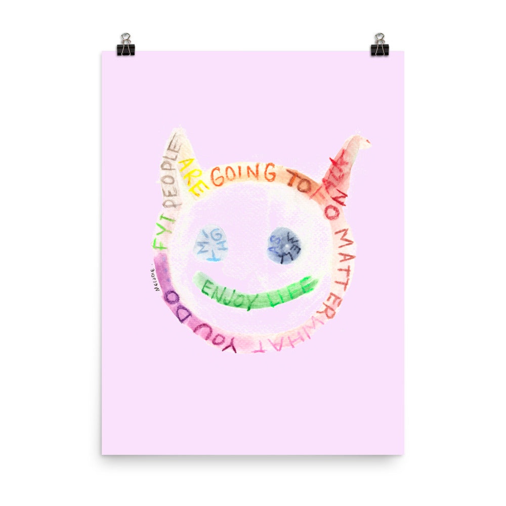 " Might As Well Enjoy Life " Print / Poster