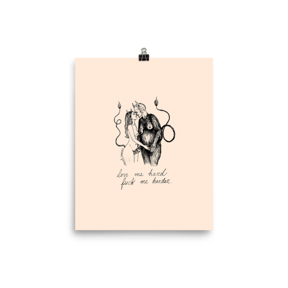 " Love Me Hard " Print / Poster