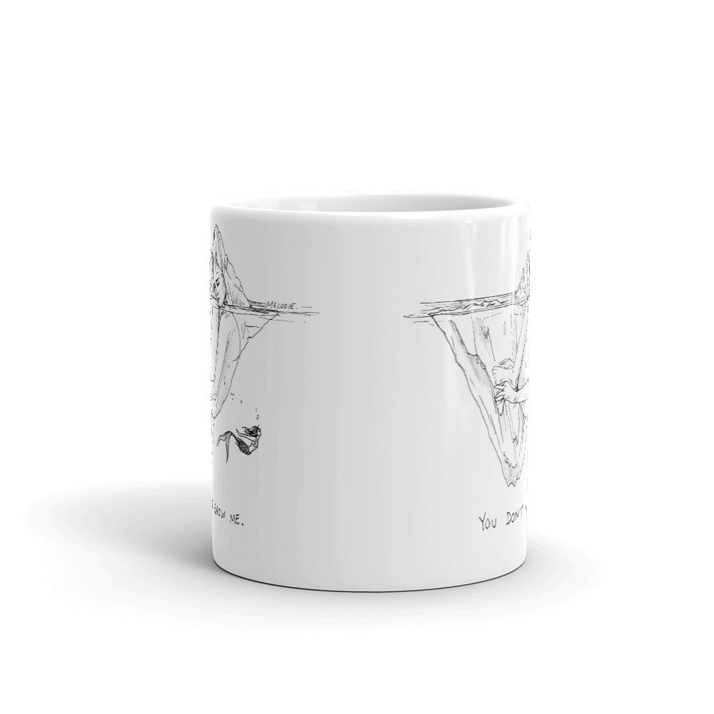 " You Don't Know Me " Mug