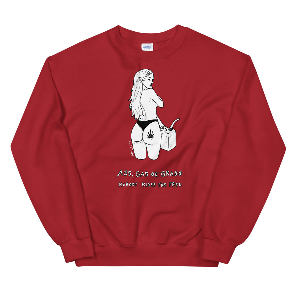 " Ass, Gas or Grass " Unisex Sweatshirt