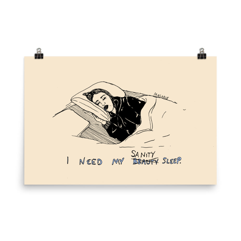 " Sanity Sleep " Print / Poster