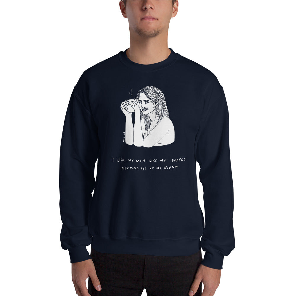 " I Like My Man Like My Coffee " Unisex Sweatshirt