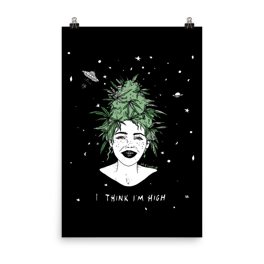 " I Think I'm High " Black  Print / Poster
