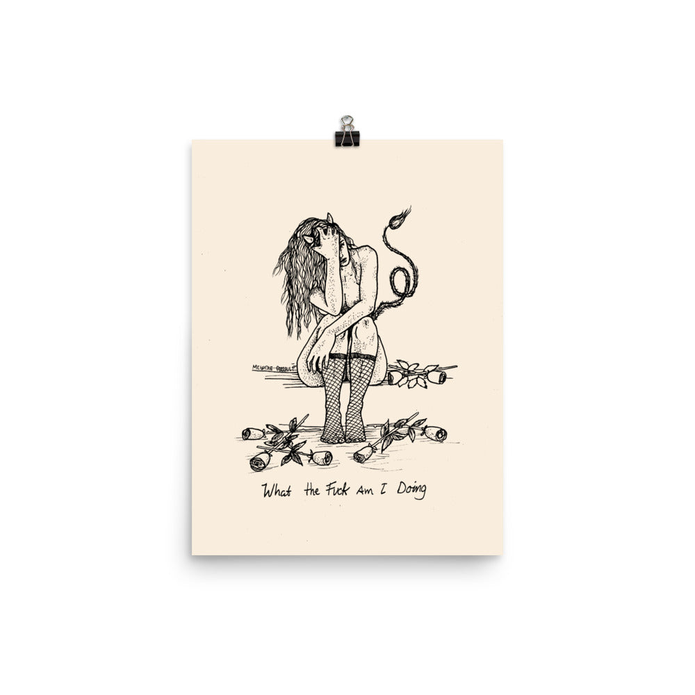 " WTF Am I Doing ? " Print / Poster