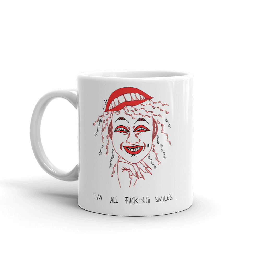 " I'm All Fucking Smiles " Mug
