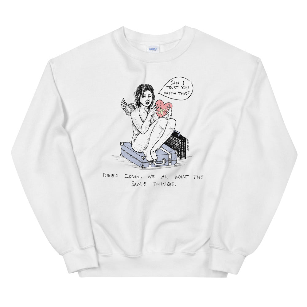 " We All Want The Same Things " Unisex Sweatshirt