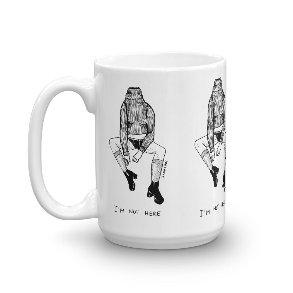 " I'm Not Here " Mug