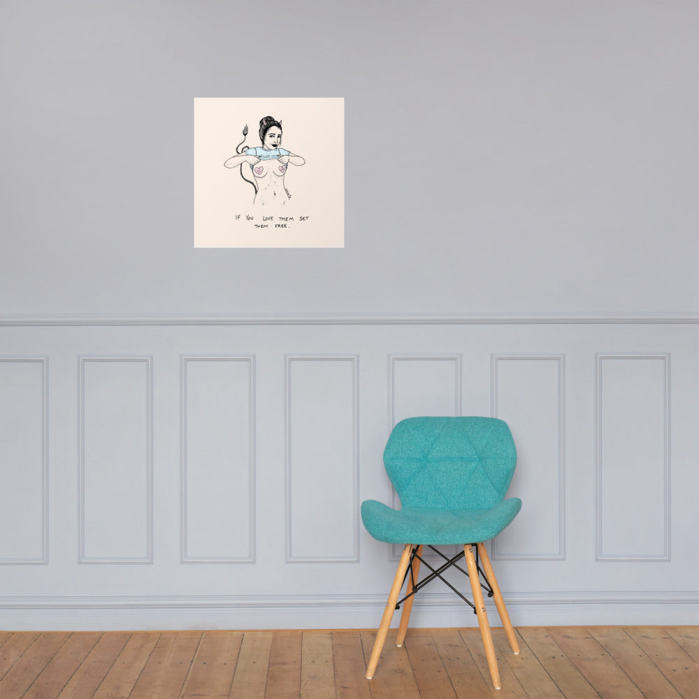 " If You Love Them Set Them Free " Print / Poster