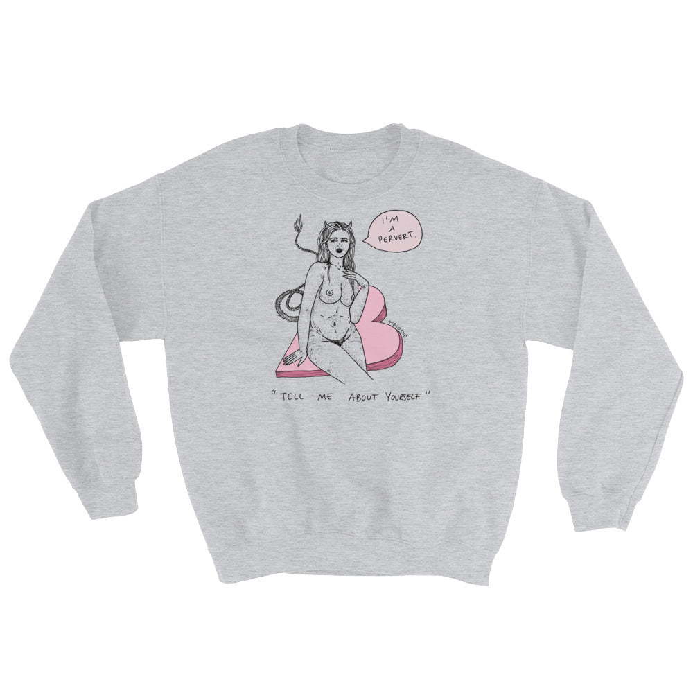 " I'm a Pervert " Sweatshirt
