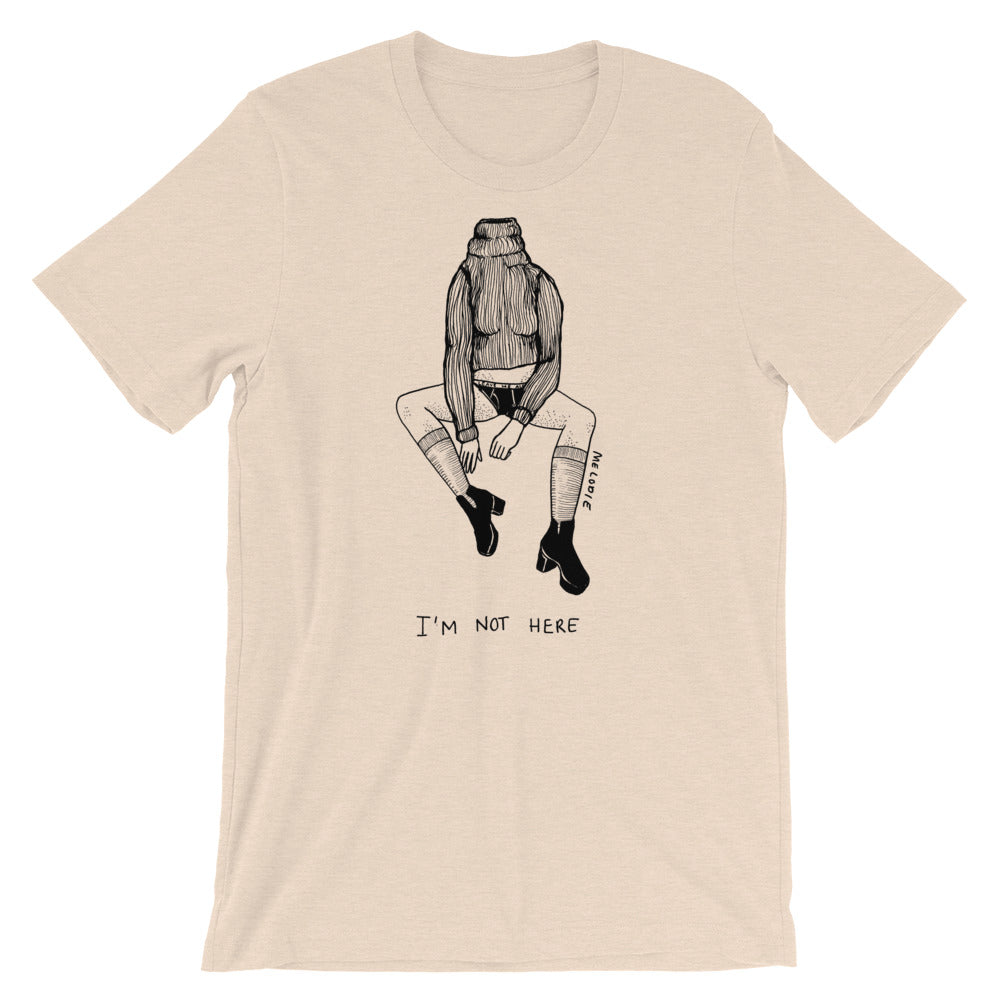 " I'm Not Here " Short-Sleeve Unisex T-Shirt