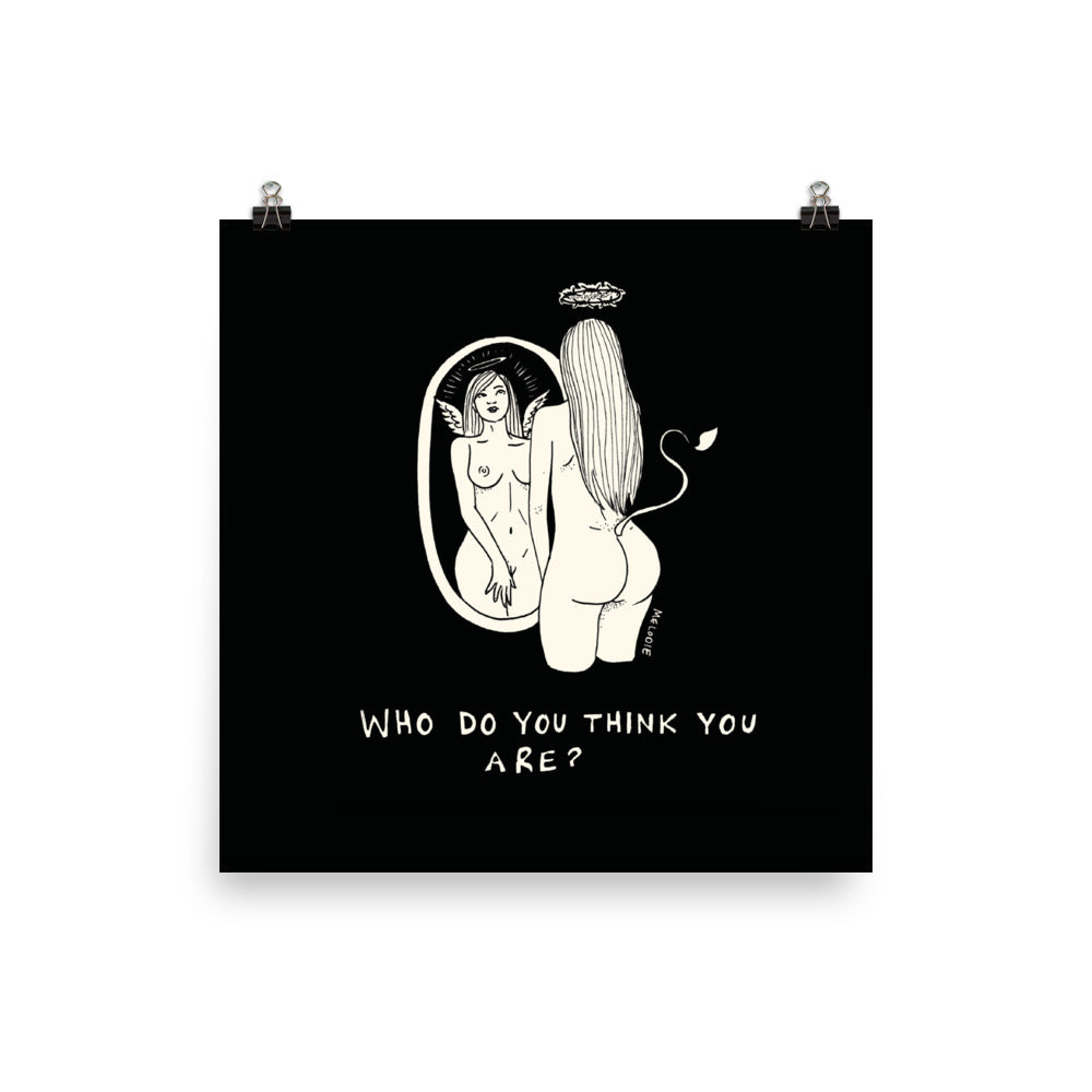 " Who Do You Think You Are " Print/Poster