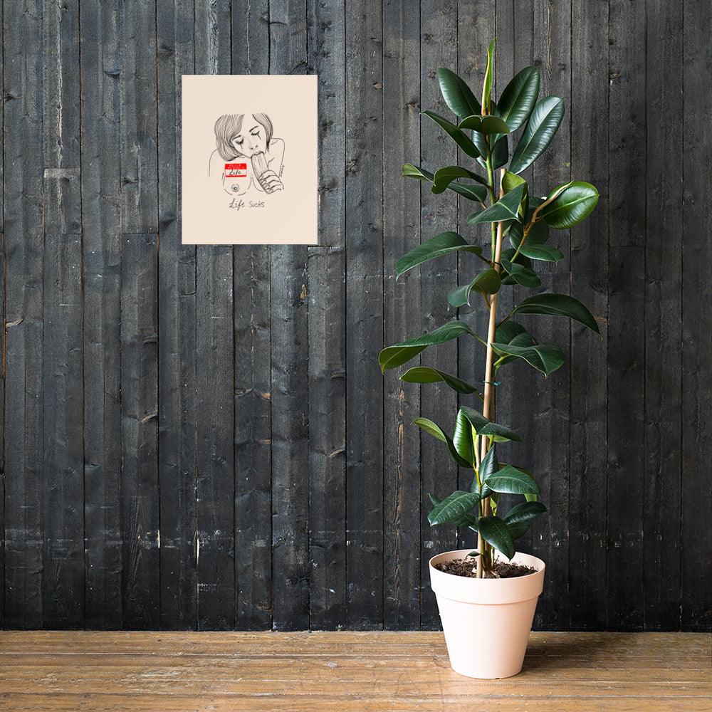 " Life Sucks " Print / Poster