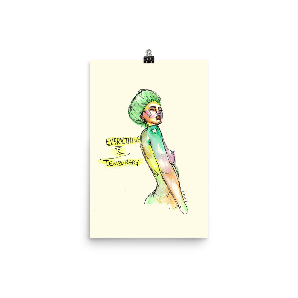 " Everything Is Temporary " Print / Poster