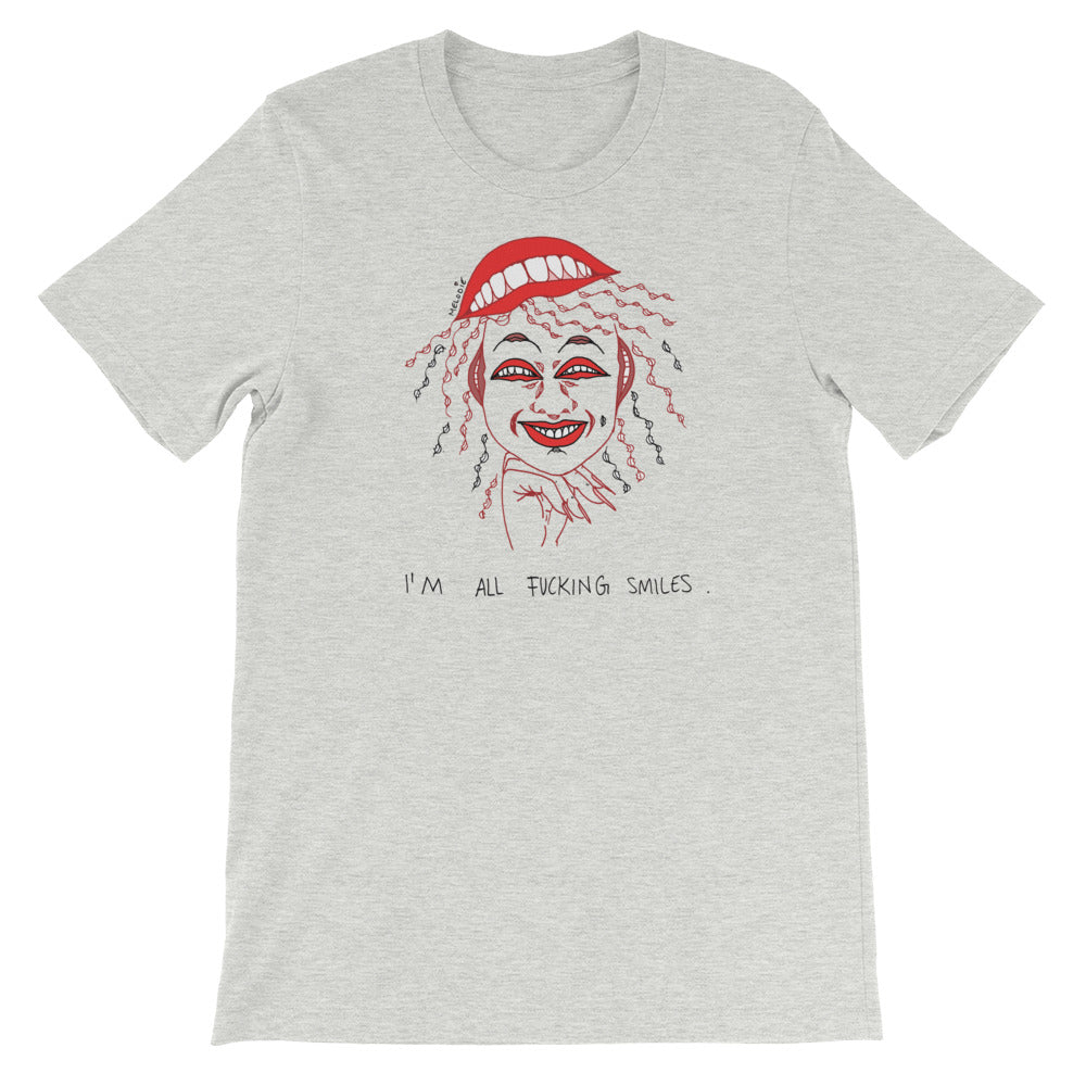 " I'm All Fucking Smiles " Short-Sleeve Unisex T-Shirt