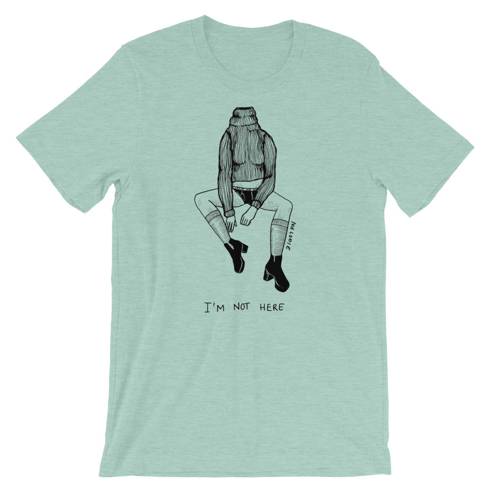 " I'm Not Here " Short-Sleeve Unisex T-Shirt