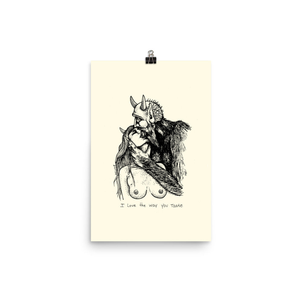" I Love The Way You Taste " Print / Poster