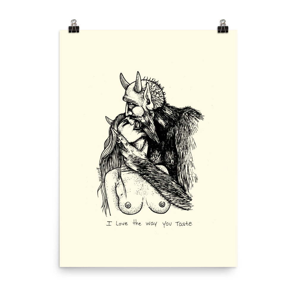 " I Love The Way You Taste " Print / Poster