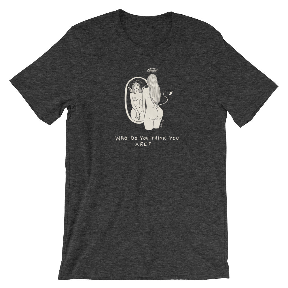 " Who Do You Think You Are ? " Short-Sleeve Unisex T-Shirt