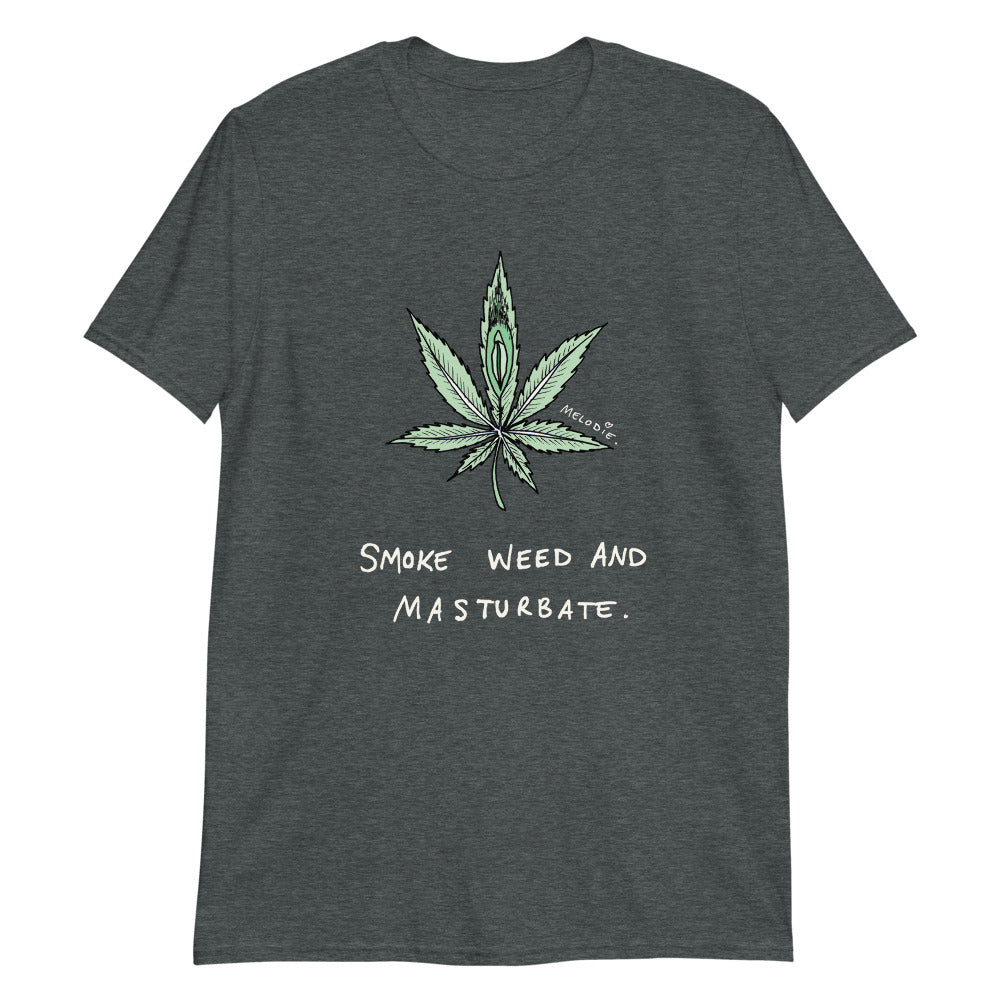 " Smoke Weed And Masturbate " Short-Sleeve Unisex T-Shirt