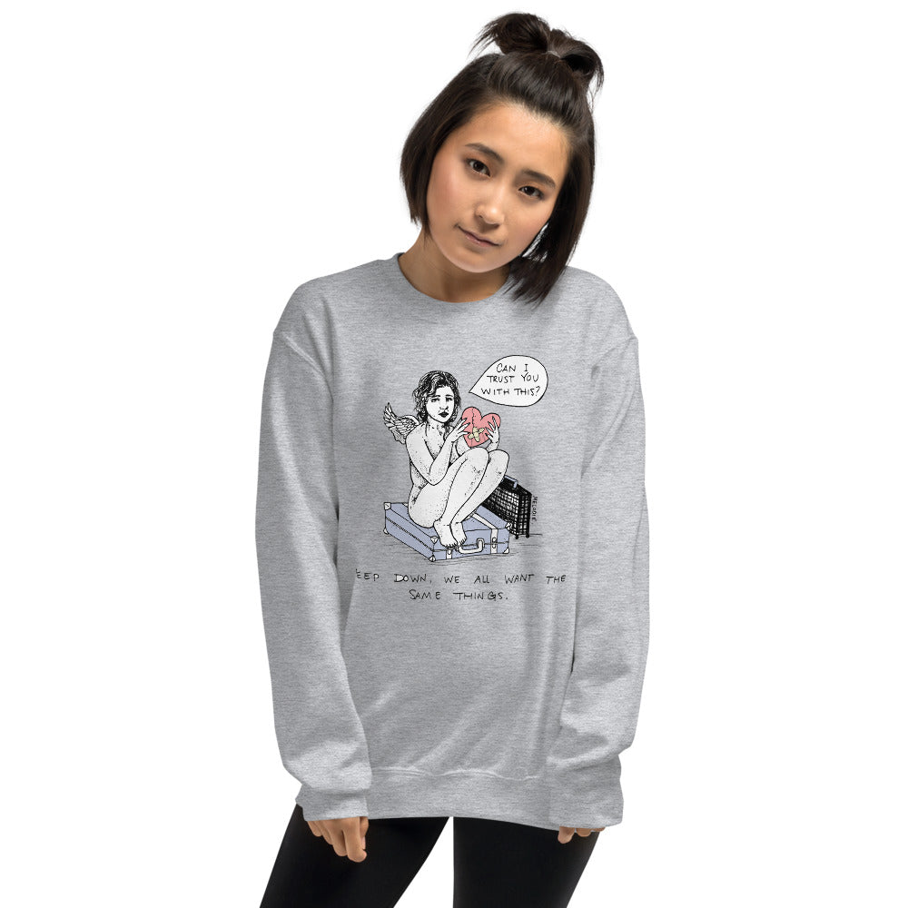 " We All Want The Same Things " Unisex Sweatshirt