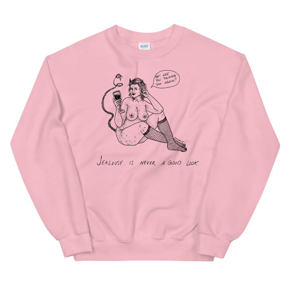 " Jealousy Is Never A Good Look " Unisex Sweatshirt