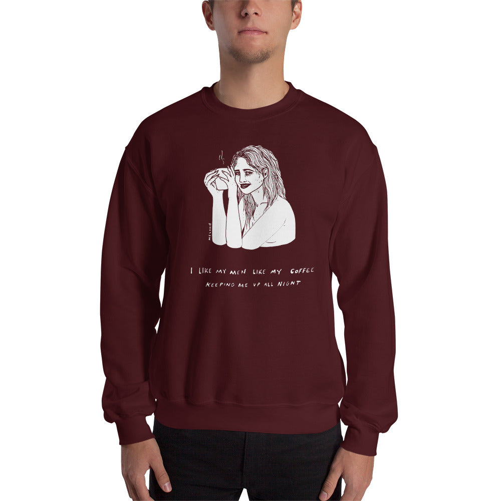 " I Like My Man Like My Coffee " Unisex Sweatshirt