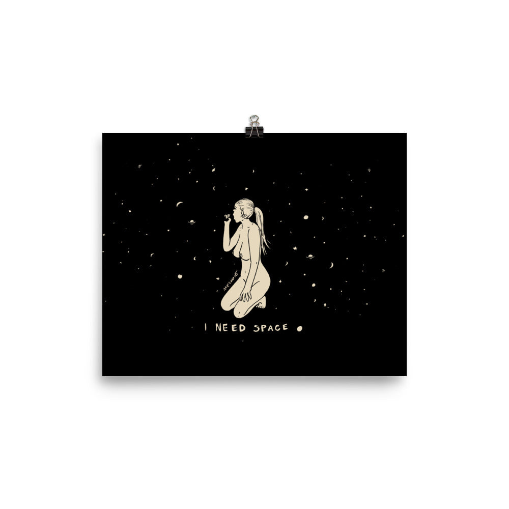 I NEED SPACE #1 Print / Poster
