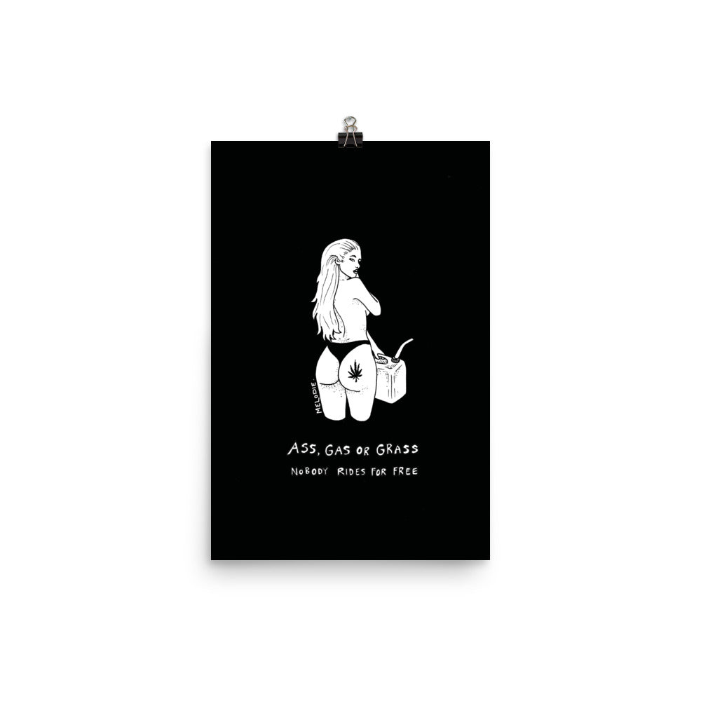 " Ass, Gas or Grass " Print / Poster