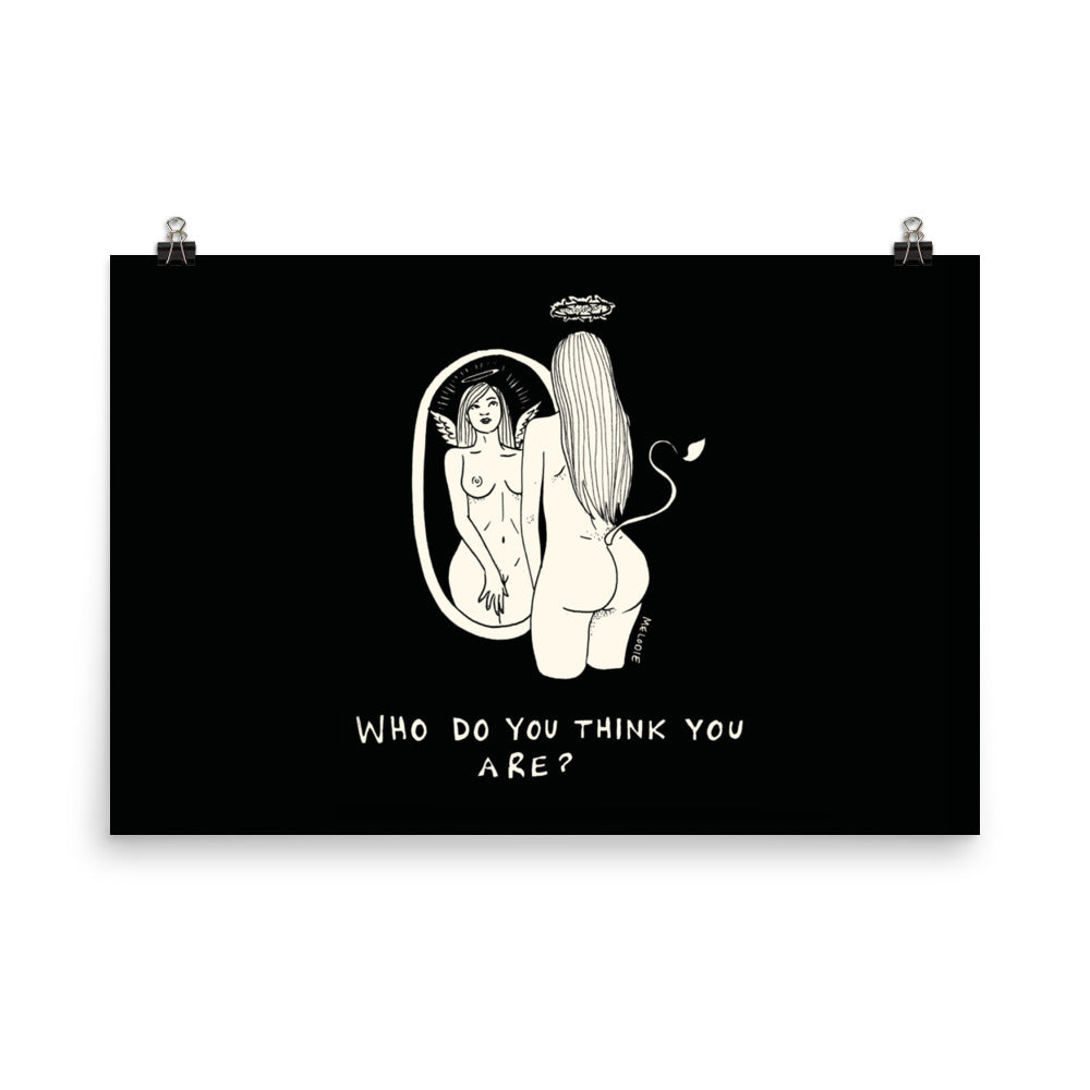 " Who Do You Think You Are " Print/Poster