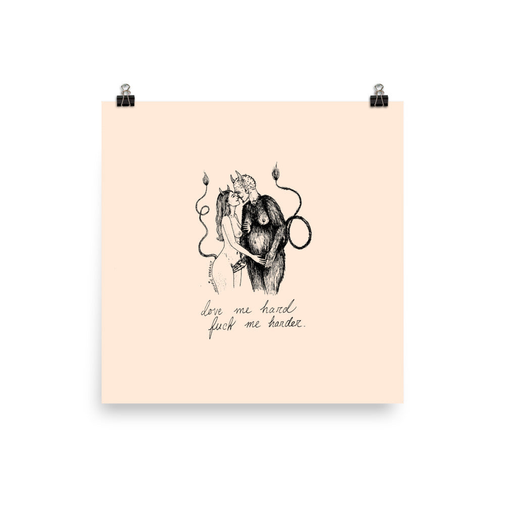" Love Me Hard " Print / Poster