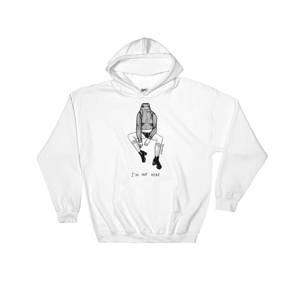 " I'm Not Here " Unisex Hooded Sweatshirt