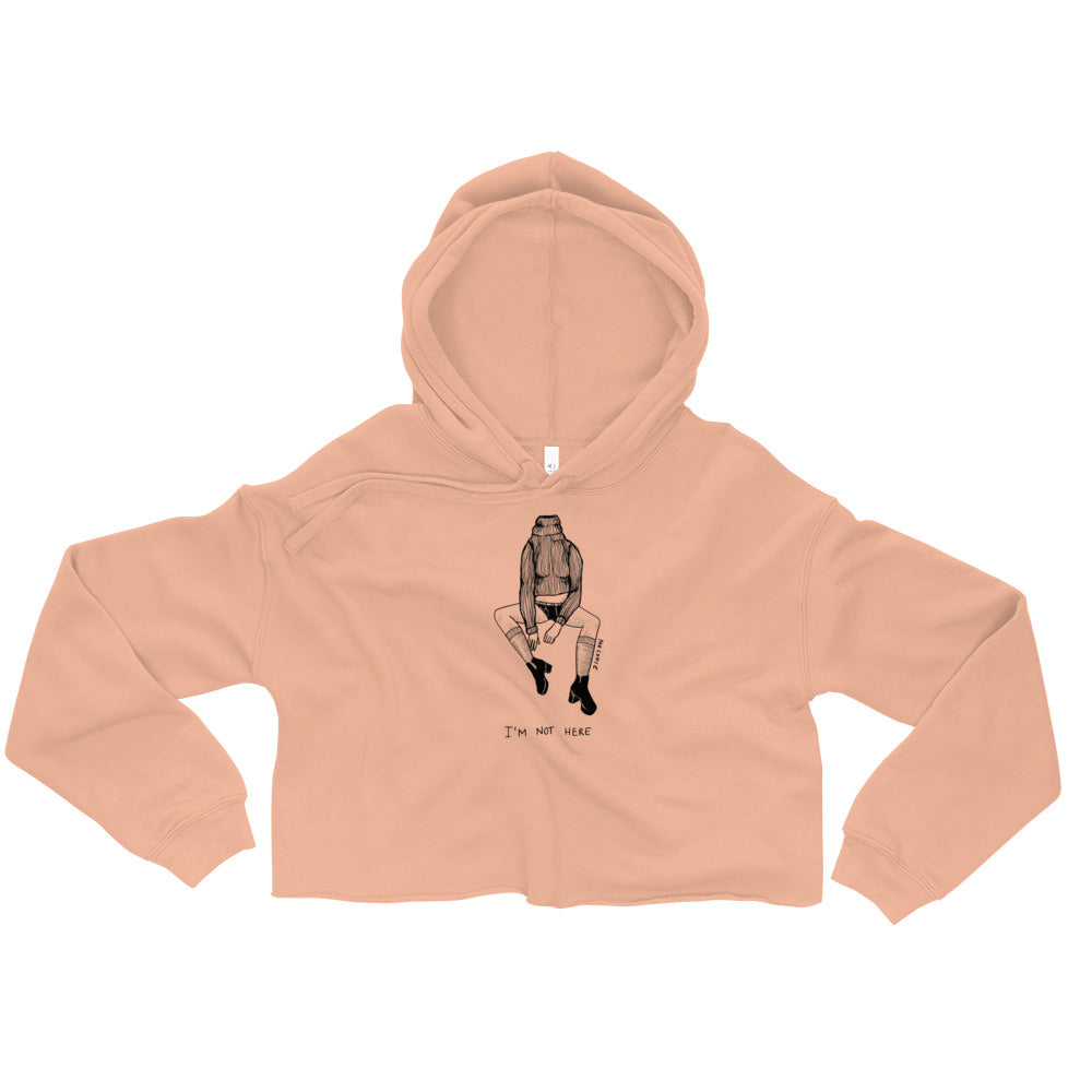" I'm Not Here " Crop Hoodie